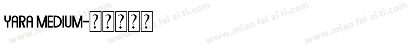 Yara Medium字体转换